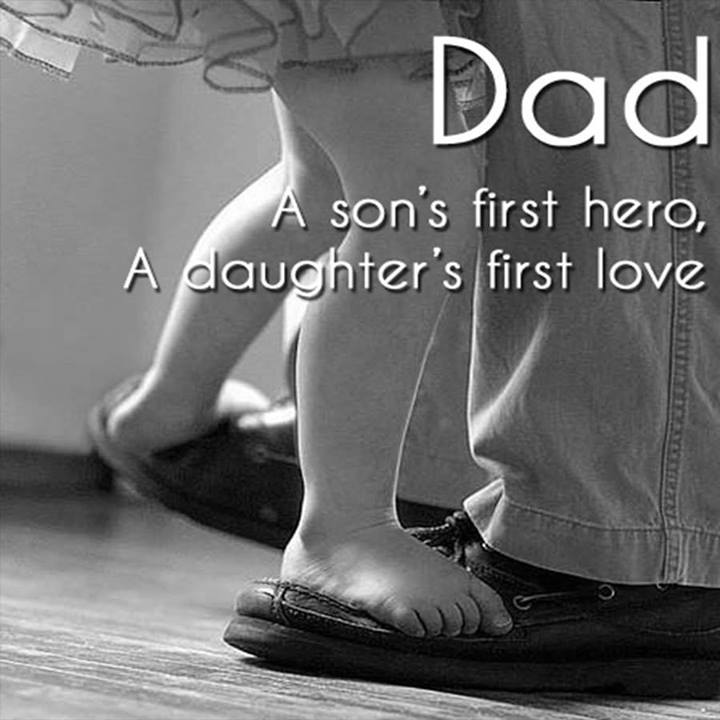 Father –  A Daughter’s First Hero. A Daughter’s Strength.