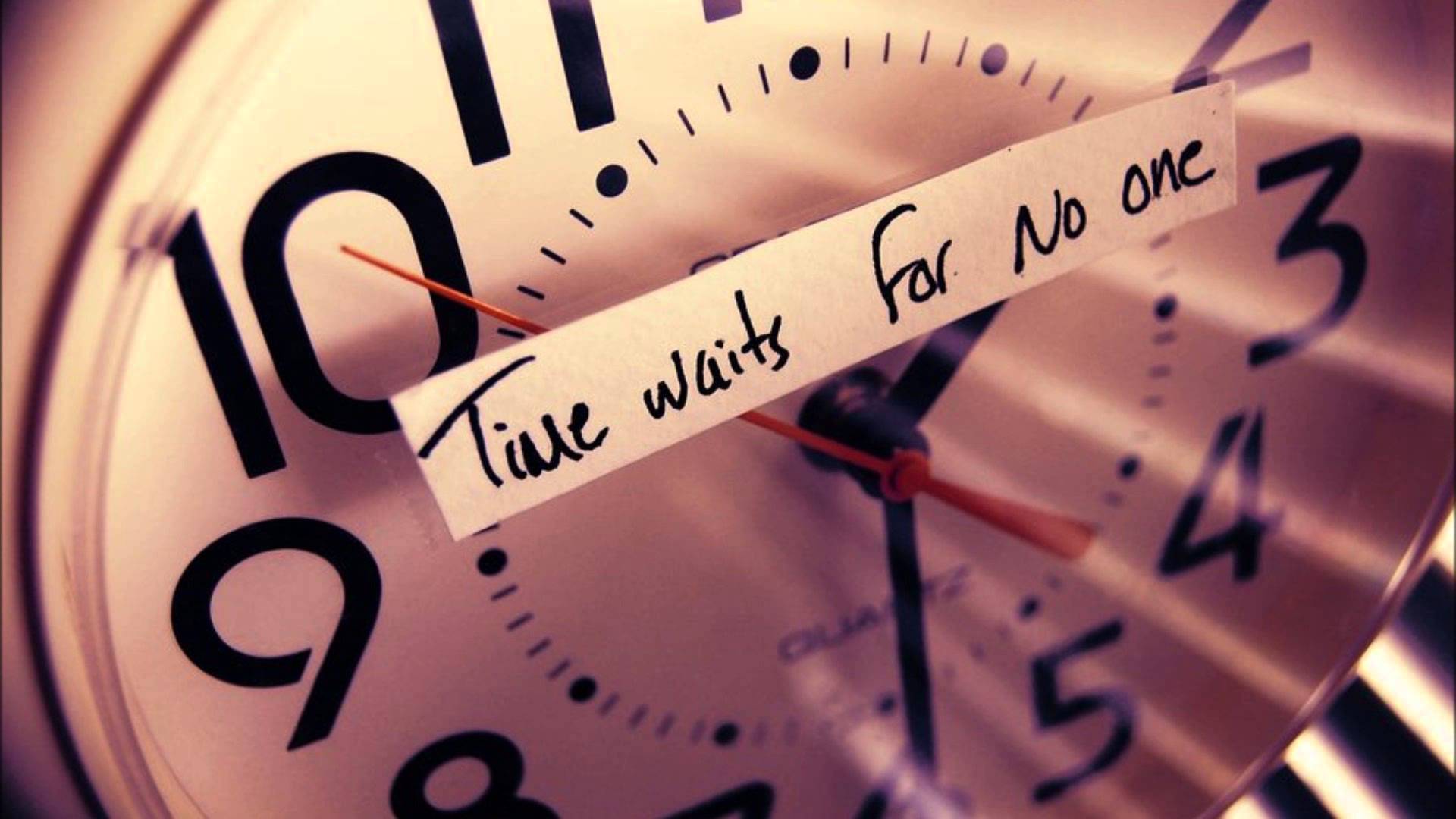Time waits for no one