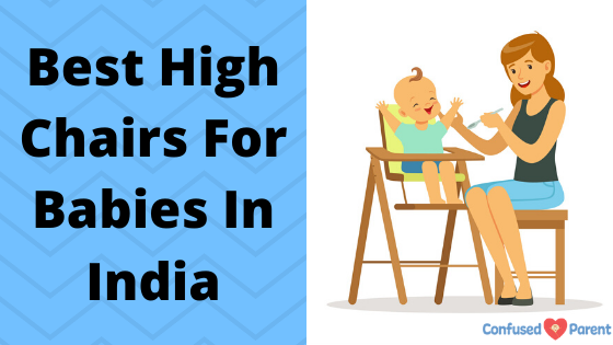 Top 10 Best High Chairs For Babies, Toddlers And Kids In India, 2020
